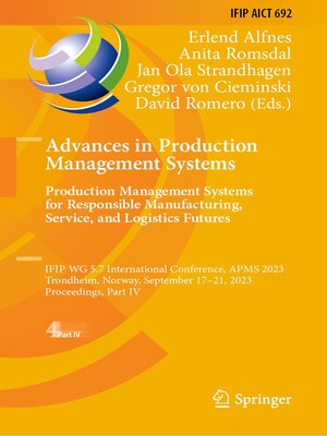 cover image of Advances in Production Management Systems. Production Management Systems for Responsible Manufacturing, Service, and Logistics Futures
